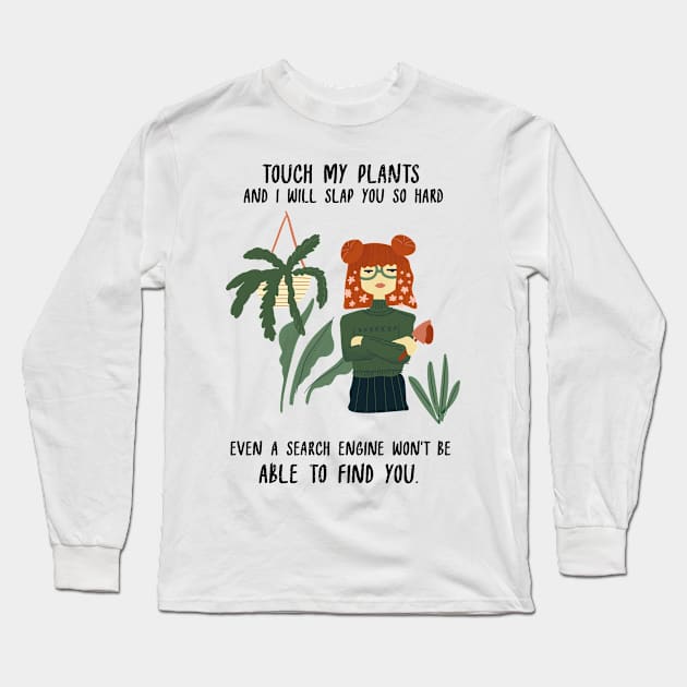 Touch my Plants And I will Slap You so Hard Botany Long Sleeve T-Shirt by Tom´s TeeStore